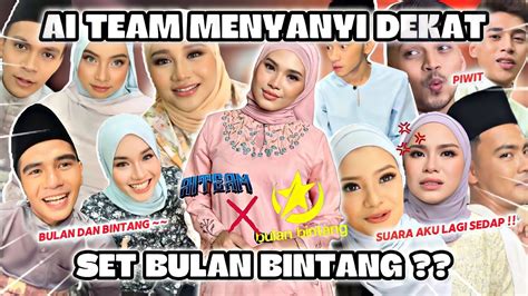 Ai Team Nyanyi Beramai Ramai Dekat Set Bulan Bintang Youtube