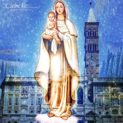 Memorial Of Dedication Of The Basilica Of Saint Mary Major In Rome Feast Of Our Lady Of The