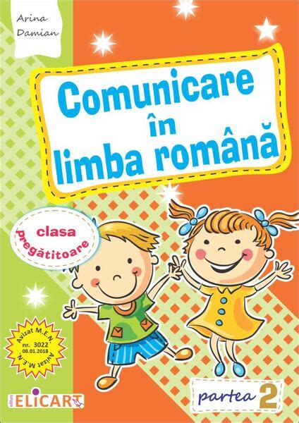 Comunicare In Limba Romana Pentru Clasa Pregatitoare Caiet De Lucru