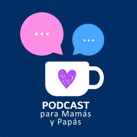 Listen To Podcast Para Mamás Y Papás Podcast Deezer