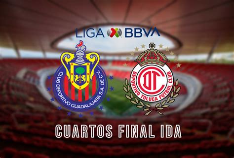 Chivas Vs Toluca Horario Y D Nde Ver Cuartos De Final Ida Liga Mx