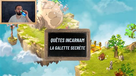 Dofus Qu Tes Incarnam La Galette Secr Te Succ S Ramdam Sur