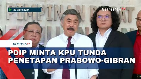 PDIP Minta KPU Tunda Penetapan Prabowo Gibran Karena Ada Gugatan Di