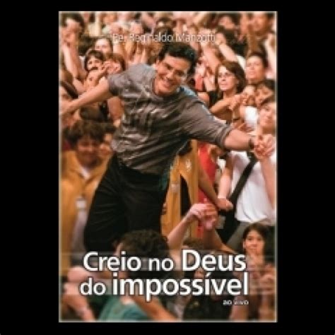 Dvd Padre Reginaldo Manzotti Creio No Deus Do Imposs Vel