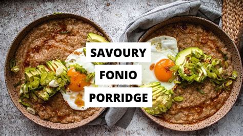 SAVOURY FONIO PORRIDGE EASY HEALTHY BREAKFAST RECIPE BEST BODY