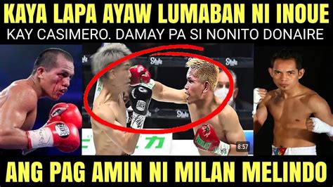 Breaking Nagka Bulabogan Na Melindo Inamin Casimero Vs Inoue Dilikado