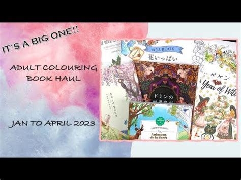 MASSIVE COLOURING BOOK HAUL JAN TO APRIL 2023 ADULT COLOURING YouTube