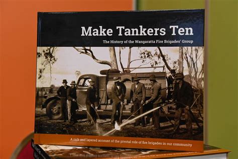Make Tankers Ten - A History of Wangaratta Fire Brigades Group book