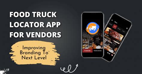 Food Truck Locator App For Vendors – Improving Branding To Next Level