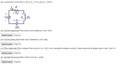 Solved Q4 A Series RLC Circuit Has R 20 XL 70 And Chegg