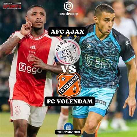 Ajax Vs Fc Volendam Predictions And Match Preview