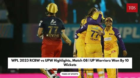 WPL 2023 RCBW Vs UPW Highlights Match 08 UP Warriorz Won By 10 Wickets