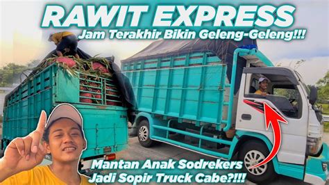 Mantan Anak Sodrekers Jadi Sopir Truck Cabecabe Rawit Expres Jam