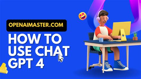 How To Use Chat Gpt 4 Open Ai Master