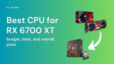 Best CPU For RX 6700 XT In 2024 Our Top Intel And AMD Picks PC Guide