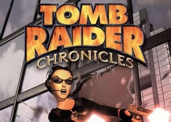 Tomb Raider Chronicles: Game Walkthrough and Guide — GamesRead.com