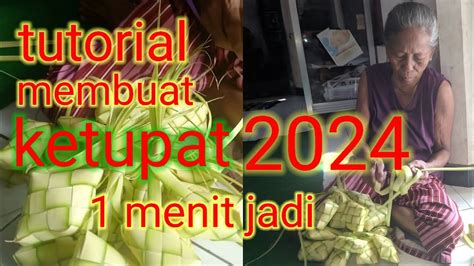 Cara Membuat Ketupat Ala Simbok Menit Langsung Jadi Youtube