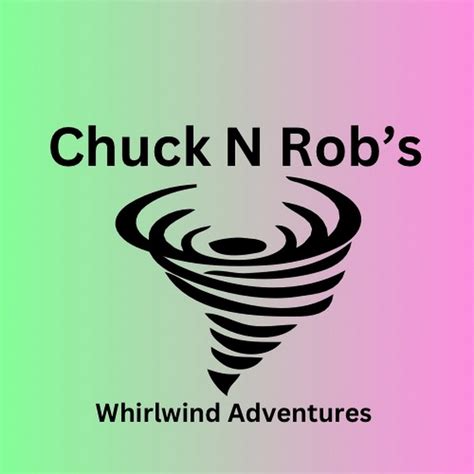 Chuck N Robs Whirlwind Adventures YouTube