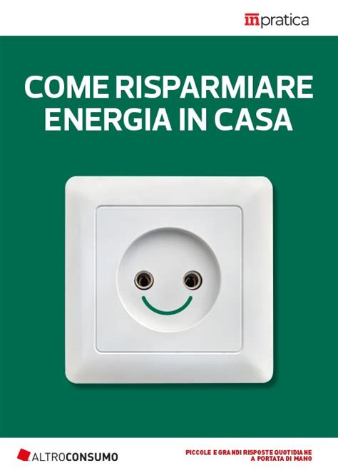 Risparmiare Energia In Casa Guide Pratiche Altroconsumo