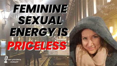 Sexual Feminine Energy Youtube