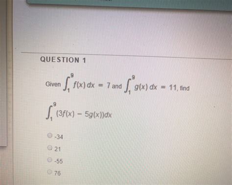 Solved Question 1 Given Jl F X Dx 7 And J G X 0x 11