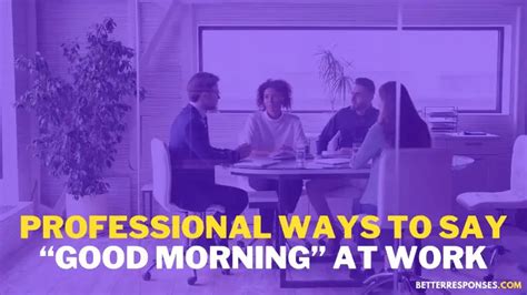 76 Formal Ways To Say “Good Morning” At Work • Better Responses