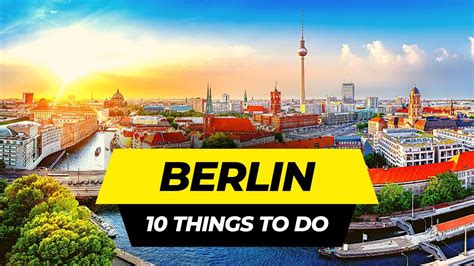 Top 10 Things To Do In Berlin 2023 Germany Travel Guide Real World News