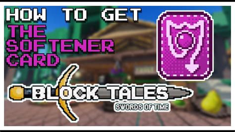 Block Tales The Softener Card How To Obtain And Showcase Youtube