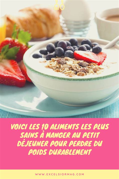 Voici Les Aliments Les Plus Sains Manger Au Petit D Jeuner Pour