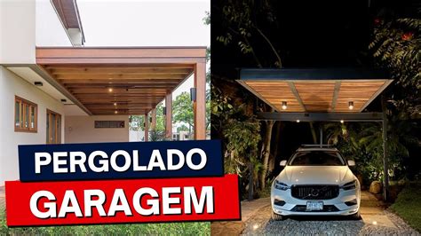 PERGOLADO GARAGEM 42 IDEIAS INSPIRADORAS YouTube