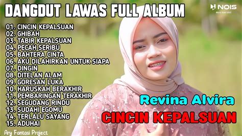 REVINA ALVIRA FULL ALBUM COVER DANGDUT TERBARU 2023 CINCIN KEPALSUAN