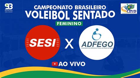 SESI SP X ADFEGO GO CAMPEONATO BRASILEIRO DE VOLEIBOL SENTADO