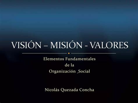 Mision Vision Y Valores En La Organización Social Ppt