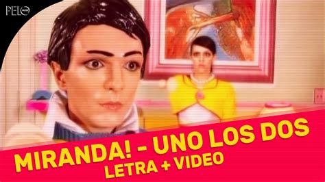 Miranda Uno Los Dos Letra Video Oficial Youtube Music