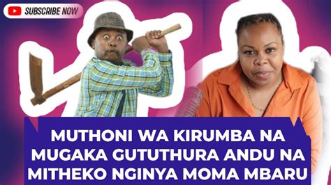 MUTHONI WA KIRUMBA NA MUGAKA GUCAJAMURA ANDU MARURUI YouTube