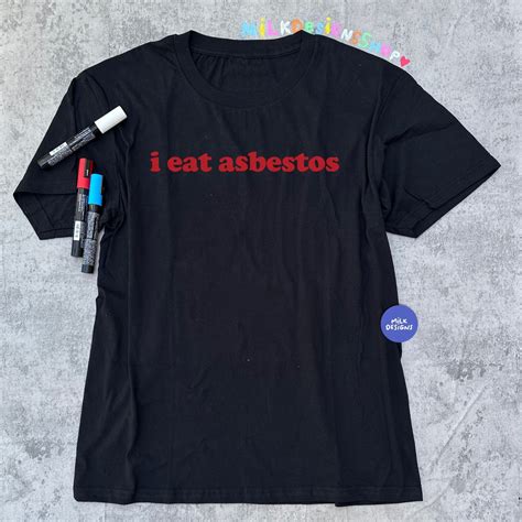 I Eat Asbestos Shirt Sarcastic Tee Funny Meme Shirt Etsy