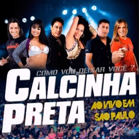 Calcinha Preta Ao Vivo Em SÃo Paulo 2008 Forró Sua Música