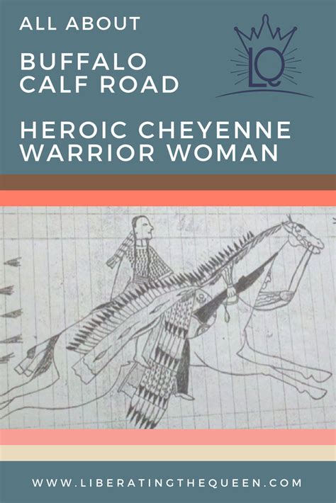 005 – Buffalo Calf Road Woman | Cheyenne warrior, Warrior woman, Calves