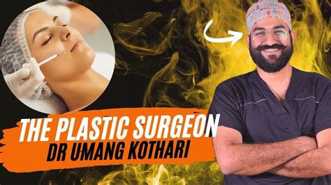 Hair Transplant Botox And The Latest Trends The Plastic Surgeon Umang Kothari Youtube