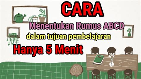 Cara Menentukan Tujuan Pembelajaran Abcd Dengan Cepat Youtube