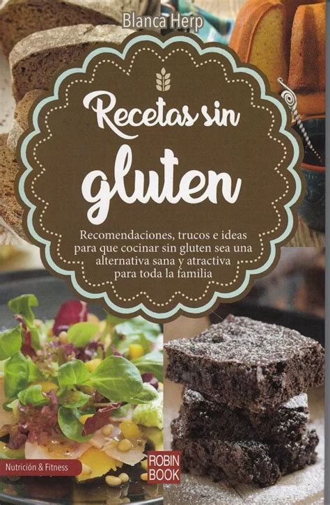 RECETAS SIN GLUTEN RECOMENDACIONES TRUCOS E IDEAS PARA QUE COCINAR