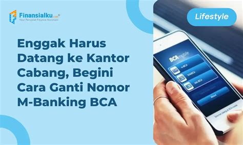 Cara Ganti Nomor M Banking BCA Dengan Mudah Dan Lengkap