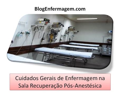 Info Enfermagem Cuidados Gerais de Enfermagem em SRPA Sala Recuperação