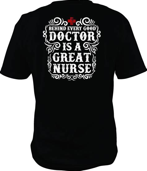 Behind Every Good Doctor Is A Great Nurse Custom Shirt Funny Nurse