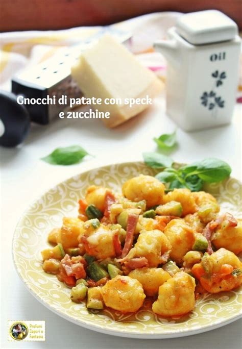 Gnocchi Di Patate Con Speck E Zucchine Ricetta Profumi Sapori Fantasia