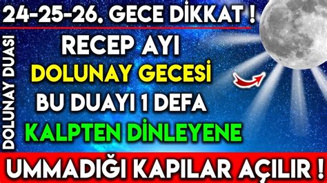 Gece D Kkat Recep Ayi Dolunay Geces Bu Duayi Defa Kalpten