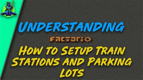 Understanding How To Setup Train Stations And Parking Lots Factorio