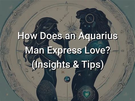 How Does An Aquarius Man Express Love Insights Tips Symbol Genie