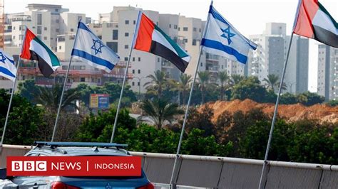 Israel Dan Uni Emirat Arab Apa Keuntungan UEA Membuka Hubungan