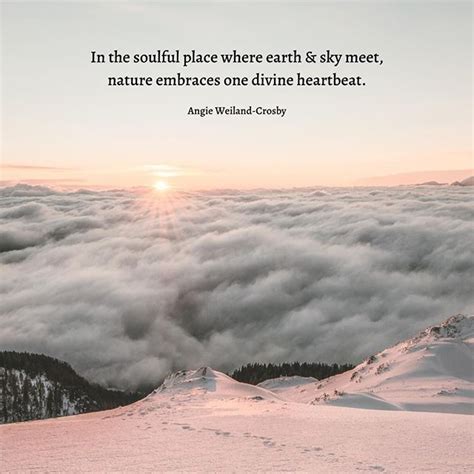 Angie Weiland Crosby On Instagram Nature Quotes Nature Quotes